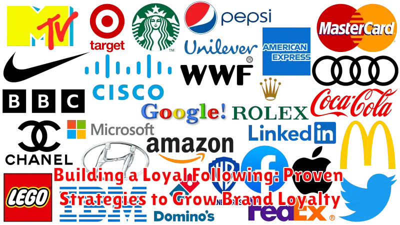 Building a Loyal Following: Proven Strategies to Grow Brand Loyalty