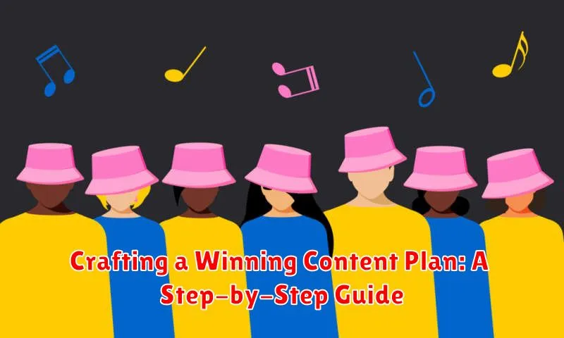 Crafting a Winning Content Plan: A Step-by-Step Guide