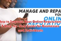 How to Improve Your Online Reputation: A Step-by-Step Guide for Businesses and Individuals