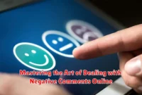 Mastering the Art of Dealing with Negative Comments Online