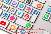 Top Free Social Media Tools to Boost Your Online Presence